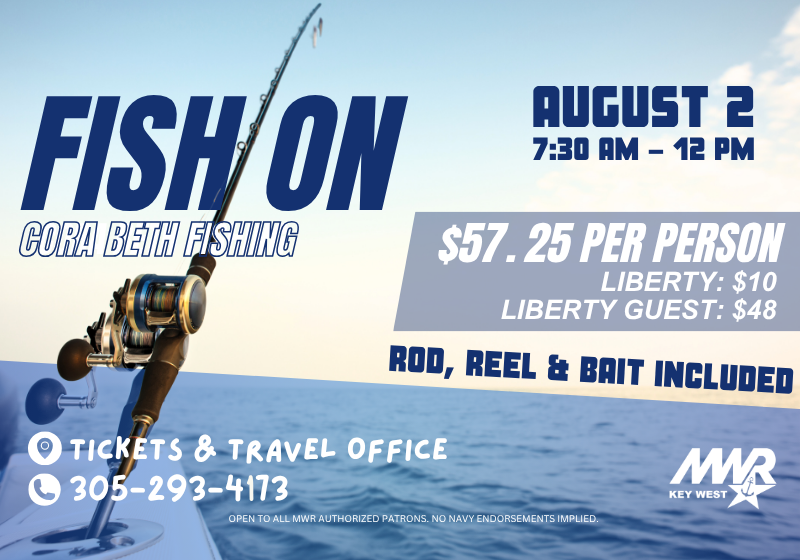 Fish On fishing charter on August 2 and open to all MWR authorized patrons with Liberty patron discounts. 