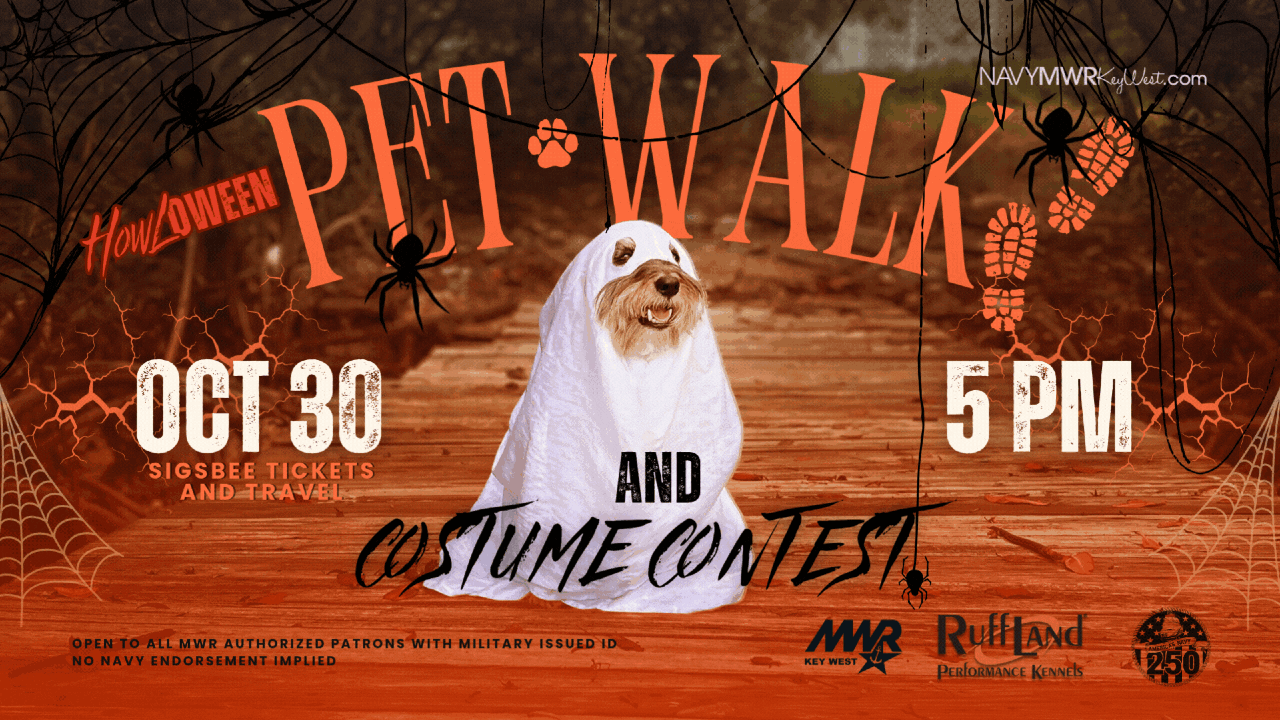 Howloween Pet Walk and Costume Contest will be October 30 starting at 5 PM at the Sigsbee Tickets and Travel Office. Call 305-293-2480 for details. 