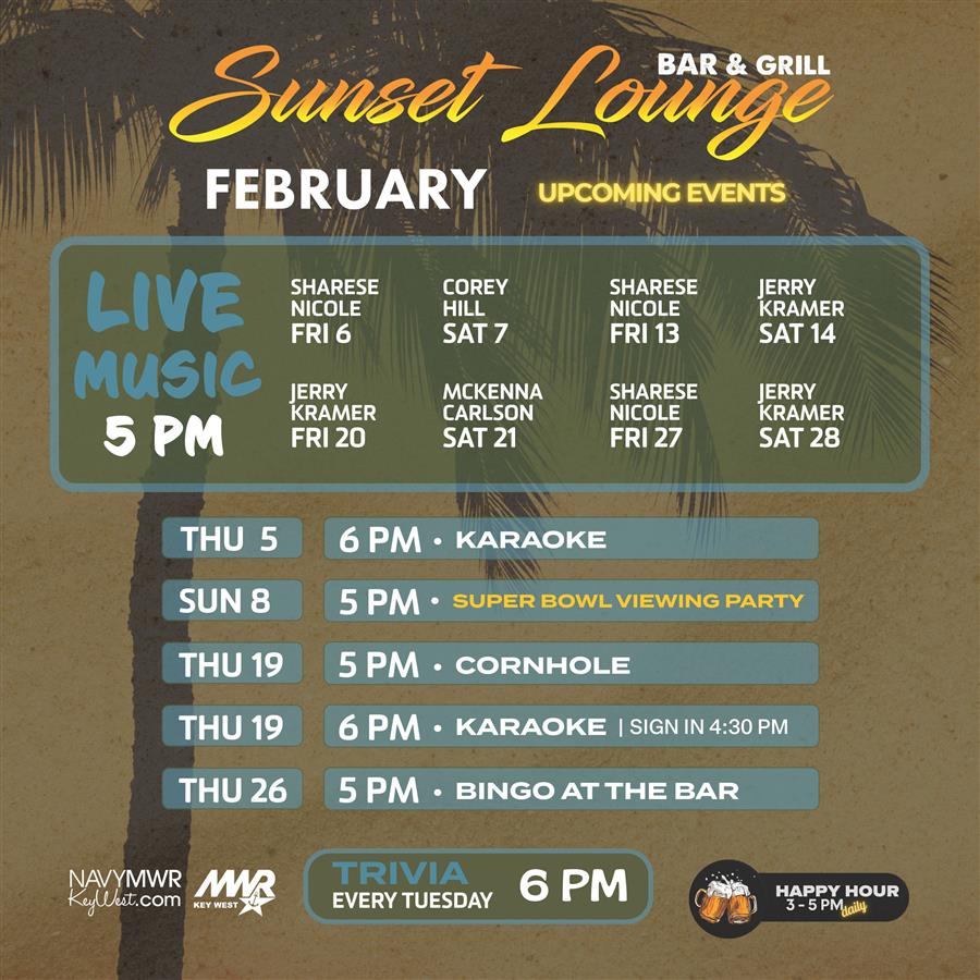 Sunset Lounge Bar & Grill February upcoming events flyer. Live music starts at 5 PM featuring Sharese Nicole on Fri Feb 6, Fri Feb 13, and Fri Feb 27; Corey Hill on Sat Feb 7; Jerry Kramer on Sat Feb 14, Fri Feb 20, and Sat Feb 28; and Mckenna Carlson on Sat Feb 21. Additional events include Karaoke on Thu Feb 5 at 6 PM, Super Bowl Viewing Party on Sun Feb 8 at 5 PM, Cornhole on Thu Feb 19 at 5 PM, Karaoke on Thu Feb 19 at 6 PM with sign-in at 4:30 PM, and Bingo at the Bar on Thu Feb 26 at 5 PM. Trivia is held every Tuesday at 6 PM and Happy Ho Sunset Lounge Bar & Grill February upcoming events flyer. Live music starts at 5 PM featuring Sharese Nicole on Fri Feb 6, Fri Feb 13, and Fri Feb 27; Corey Hill on Sat Feb 7; Jerry Kramer on Sat Feb 14, Fri Feb 20, and Sat Feb 28; and Mckenna Carlson on Sat Feb 21. Additional events include Karaoke on Thu Feb 5 at 6 PM, Super Bowl Viewing Party on Sun Feb 8 at 5 PM, Cornhole on Thu Feb 19 at 5 PM, Karaoke on Thu Feb 19 at 6 PM with sign-in at 4:30 PM, and Bingo at the Bar on Thu Feb 26 at 5 PM. Trivia is held every Tuesday at 6 PM and Happy Ho