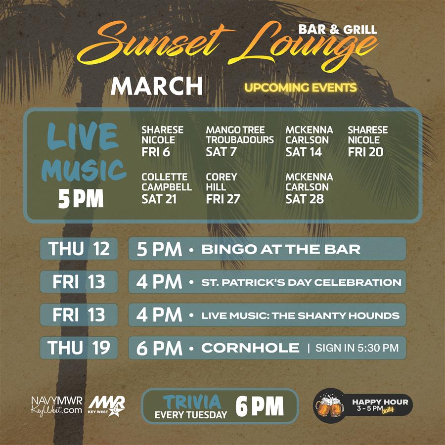 Sunset Lounge Bar | Tue, Mar 3 | Trivia - Catch the Mania | 6 - 8 PM Sunset Lounge Bar | Fri, Mar, 6 | Live Entertainment: Sharese Nicole | 5 - 8 PM Sunset Lounge Bar | Sat, Mar 7 | Live Entertainment: Mango Tree Troubadours | 5 - 8 PM Sunset Lounge Bar | Tue, Mar 10 | Trivia - Catch the Mania | 6 - 8 PM Sunset Lounge Bar | Thu, Mar 12 | Bingo at the Bar | 5 - 7 PM Sunset Lounge Bar | Fri, Mar 13 | St. Patrick’s Day Celebration | 4 - 7 PM Sunset Lounge Bar | Fri, Mar 13 | Live Entertainment: The Shanty Hounds | 4 - 7 PM Sunset Lounge Bar Sunset Lounge Bar | Tue, Mar 3 | Trivia - Catch the Mania | 6 - 8 PM Sunset Lounge Bar | Fri, Mar, 6 | Live Entertainment: Sharese Nicole | 5 - 8 PM Sunset Lounge Bar | Sat, Mar 7 | Live Entertainment: Mango Tree Troubadours | 5 - 8 PM Sunset Lounge Bar | Tue, Mar 10 | Trivia - Catch the Mania | 6 - 8 PM Sunset Lounge Bar | Thu, Mar 12 | Bingo at the Bar | 5 - 7 PM Sunset Lounge Bar | Fri, Mar 13 | St. Patrick’s Day Celebration | 4 - 7 PM Sunset Lounge Bar | Fri, Mar 13 | Live Entertainment: The Shanty Hounds | 4 - 7 PM Sunset Lounge Bar