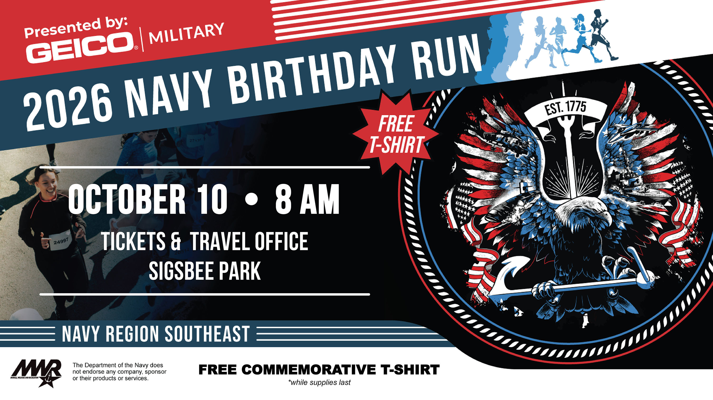 Open to all MWR authorized patrons will military issued ID card.   2026 Navy Region Southeast Navy Birthday 5K  This year's Navy Birthday Run is presented by GEICO Military. MWR Key West is joining the Navy Region Southeast (NRSE) for the 7th annual Navy Birthday 5K Run. Join us on October 10 on Sigsbee Park to celebrate!  7:30 AM check in and 8 AM start Tickets & Travel Office parking lot on Sigsbee Park T-shirts will be given to participants on a first-come, first-served basis Medals for the top 3 male, top 3 female & top 3 child runners at N