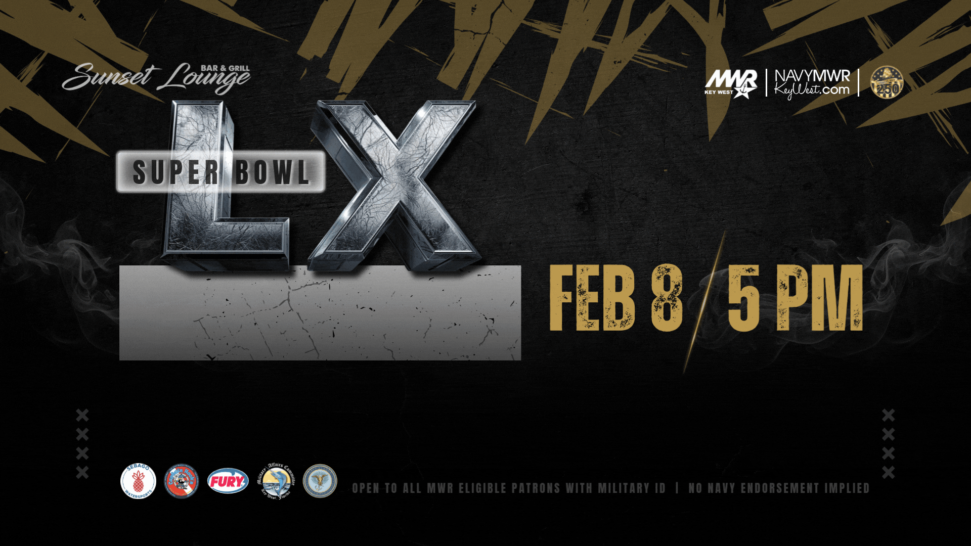 Promotional graphic for a Super Bowl LX Watch Party on February 8 at 5:00 PM at Sunset Lounge Bar & Grill, featuring a large football helmet and bold metallic “Super Bowl LX Watch Party” text on a dark, smoky background. The graphic notes appearances by NFL cheerleaders from the Baltimore Ravens, Washington Commanders, and Atlanta Falcons. MWR Key West and NavyMWRKeyWest.com branding appear at the top, with sponsor logos displayed along the bottom. Fine print states the event is open to all MWR-eligible patrons with military ID and that no Navy