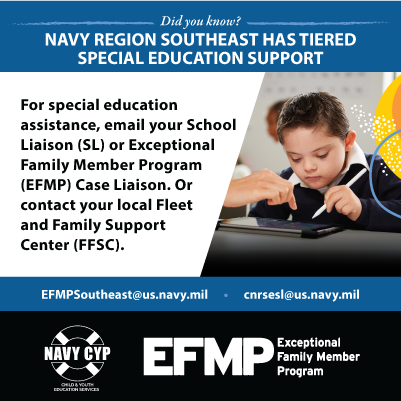 Informational graphic for the Navy Region Southeast's tiered special education support. It includes contact details for special education assistance through School Liaisons (SL) or Exceptional Family Member Program (EFMP) Case Liaisons. Contact emails are EFMPsoutheast@us.navy.mil  and cnrse.sl@us.navy.mil . The image features a child writing, and logos for Navy CYP (Child and Youth Programs) and EFMP (Exceptional Family Member Program) are displayed at the bottom.