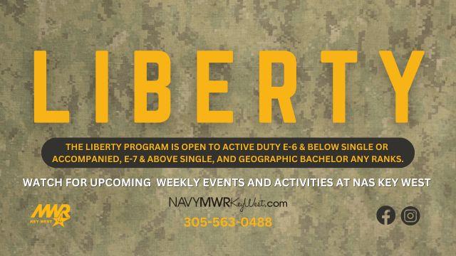 Graphic with a camouflage background featuring the word “Liberty” in large yellow letters. Text explains that the Liberty Program is open to active duty E-six and below, single or accompanied; E-seven and above, single; and geographic bachelors of any rank. Additional text encourages viewers to watch for upcoming weekly events and activities at Naval Air Station Key West. Navy MWR Key West branding is included along with the website navymwrkeywest.com and the phone number three zero five, five six three, zero four eight eight. Social media icon