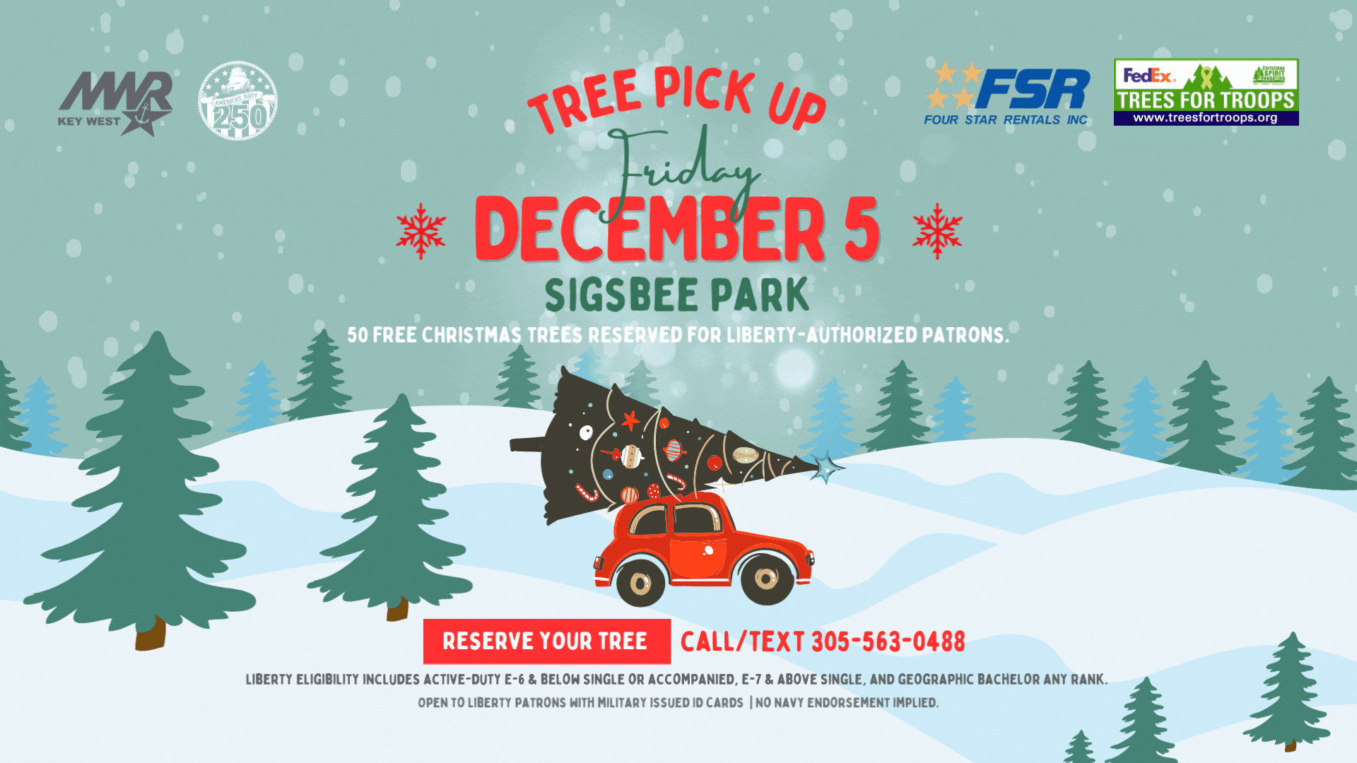 Open to Liberty patrons with military issued ID cards.   Trees for Troops  MWR Key West is giving away 50 FREE Christmas trees on December 4 at the Winterfest event thanks to Trees for Troops and the Christmas Spirit Foundation. Trees are reserved for Liberty authorized patrons.  Reserve your free tree - call/text 305-563-0488 Tree pick up - December 4 from 4 - 7 PM at the Sigsbee Community Center     Sponsored by Christmas Spirit Foundation - Trees for Troops @trees4troops  No Navy endorsement implied.    Liberty eligibility includes active-du
