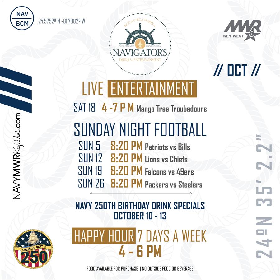 At Navigator's Drinks & Entertainment, October live entertainment includes Mango Tree Troubadours performing Saturday the 11th from 4 to 7 PM and Saturday the 18th from 4 to 7 PM. Navy 250th Birthday Drink Specials are from October 10 to 13. Happy Hour is 7 days a week from 4 to 6 PM. Food is available for purchase. No outside food or beverage. At Navigator's Drinks & Entertainment, October live entertainment includes Mango Tree Troubadours performing Saturday the 11th from 4 to 7 PM and Saturday the 18th from 4 to 7 PM. Navy 250th Birthday Drink Specials are from October 10 to 13. Happy Hour is 7 days a week from 4 to 6 PM. Food is available for purchase. No outside food or beverage.