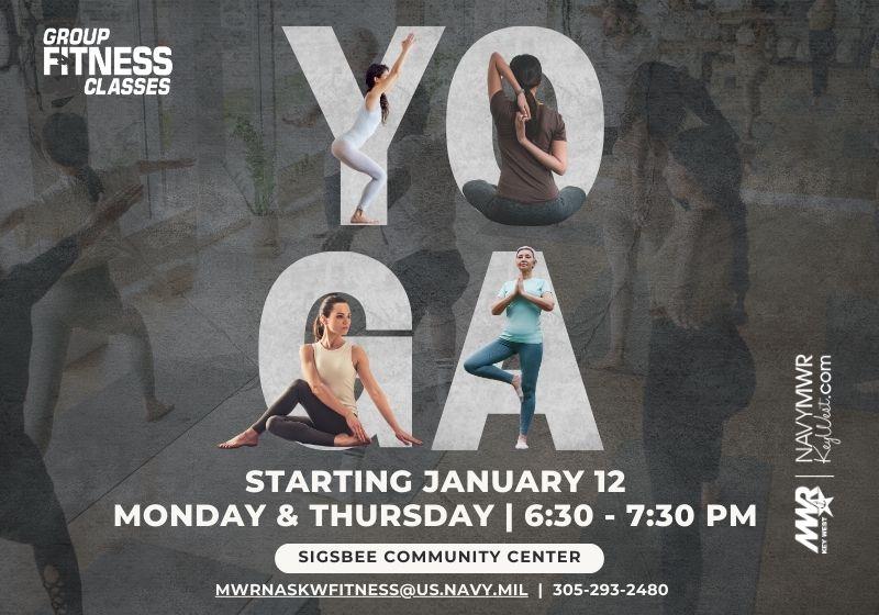 Group fitness yoga class promotional graphic. Large text reads “YOGA.” Images show four women performing yoga poses, including a squat stretch, seated twist, seated pose on the floor, and standing tree pose. Text reads “Group Fitness Classes.” Schedule listed as “Monday & Thursday | 6 – 7:30 PM.” Location listed as “Sigsbee Community Center.” Footer text reads “For more information email mwrnaskwfitness@us.navy.mil  or call 305-293-2480.” MWR Navy logo and “MWR Navy” branding appear on the right side.