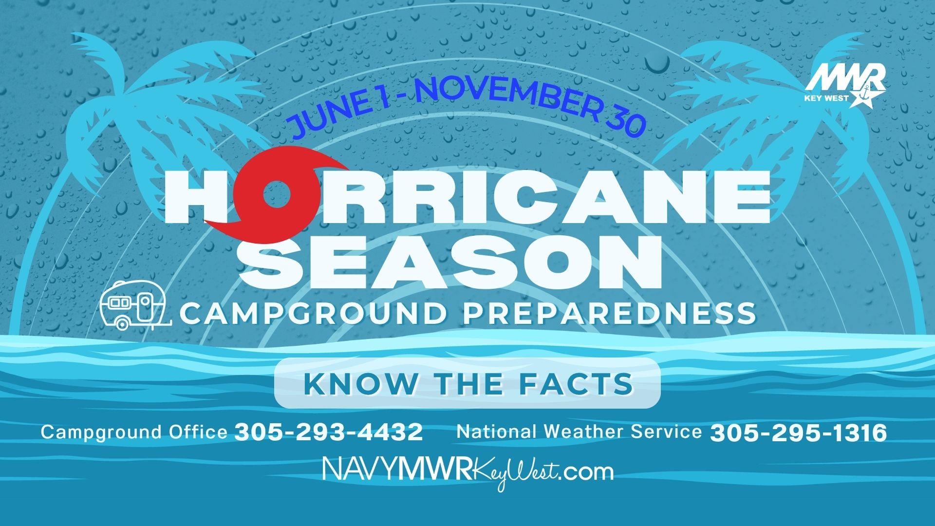 Hurricane season runs from June 1 through November 30 each year. Contact the Campground Office at 305-293-4432 for assistance.