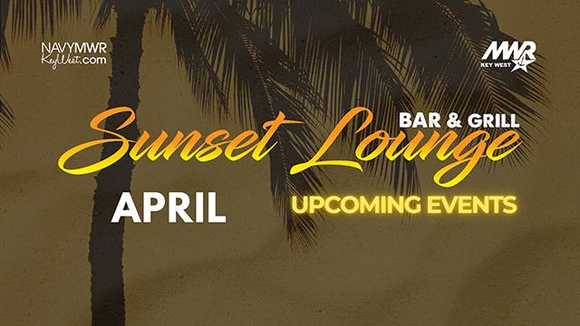 Sunset Lounge Bar and Grill April Upcoming Events